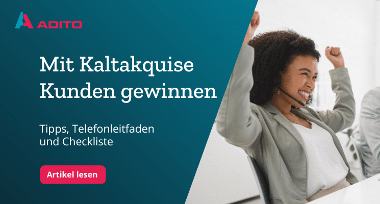 Kaltakquise – Tool zur Kundengewinnung oder antiquiert? | ADITO Blog