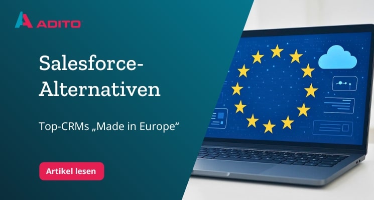 Salesforce-Alternativen: Top-CRMs „Made in Europe“ | ADITO Blog
