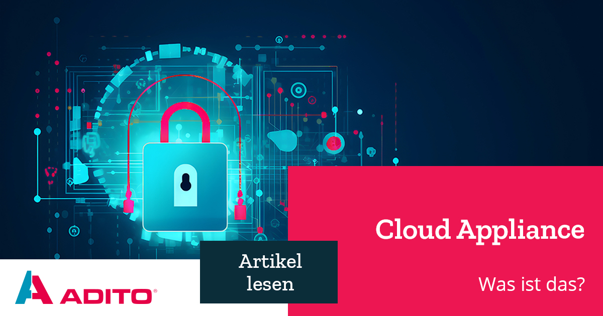 Cloud Appliance Was ist das? ADITO Blog