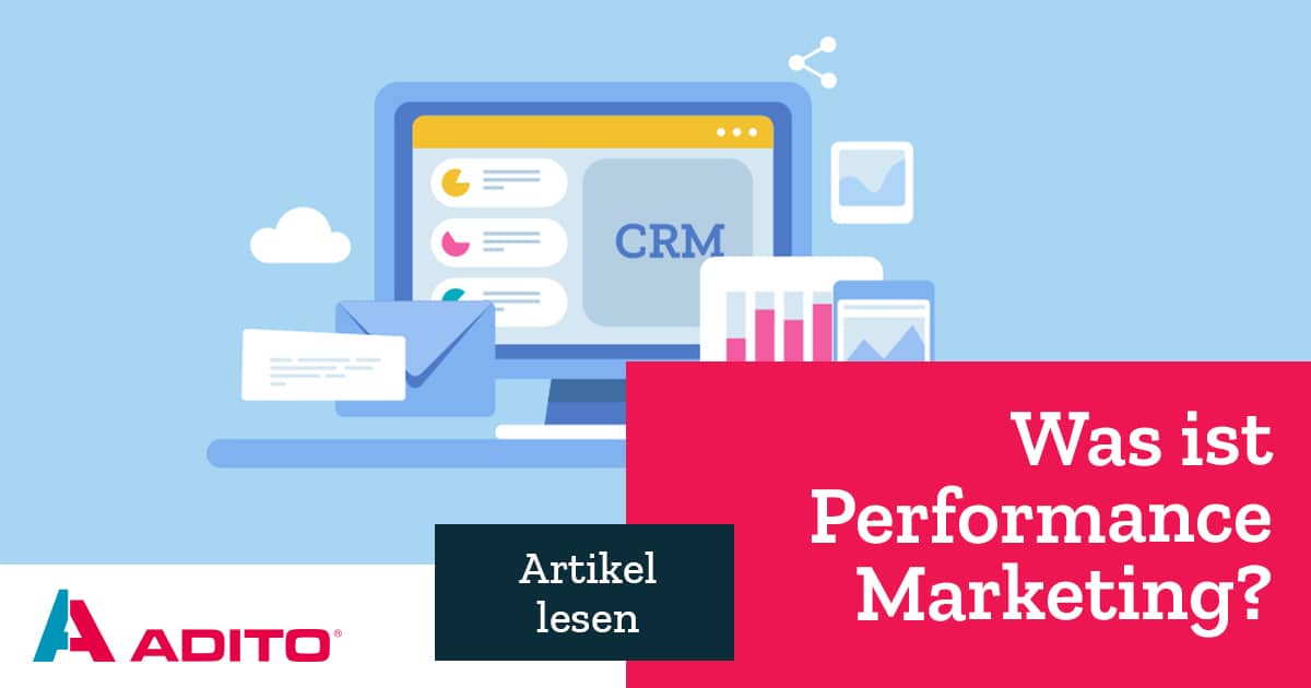 Was ist Performance Marketing? ADITO Blog